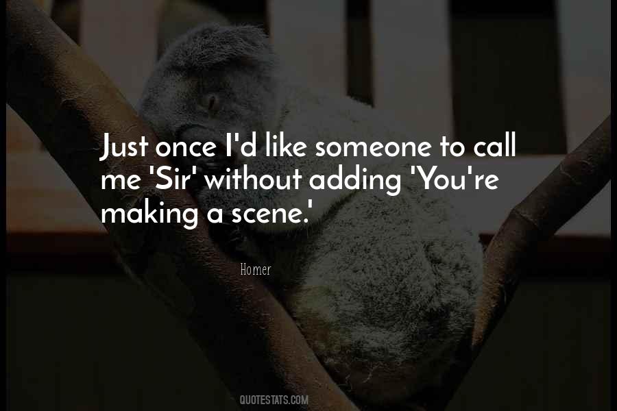 Quotes About Like Someone #1184114