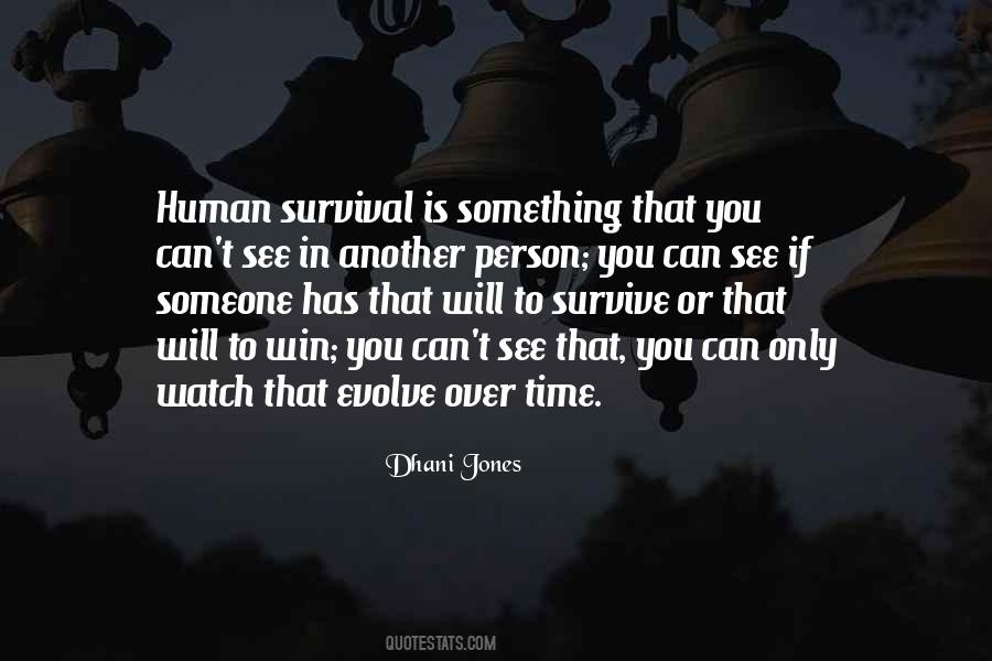 Human Survival Quotes #1114974