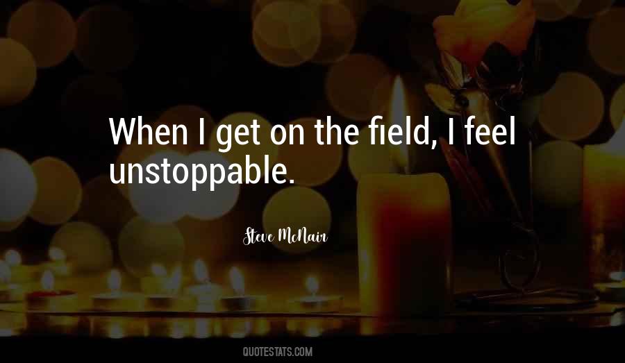 Quotes About Unstoppable #136313