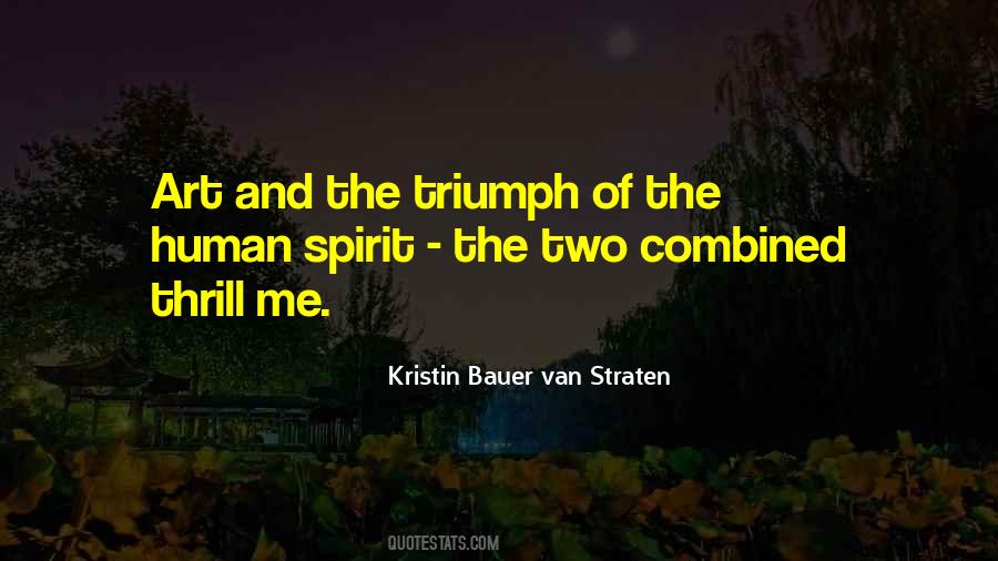 Quotes About The Triumph Of The Human Spirit #1611089