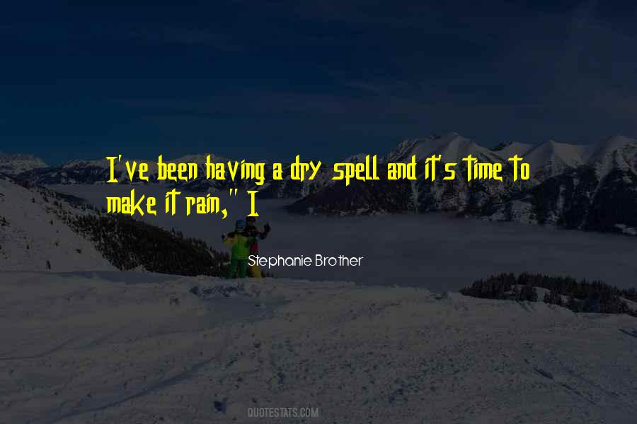 Quotes About Dry Spell #610497
