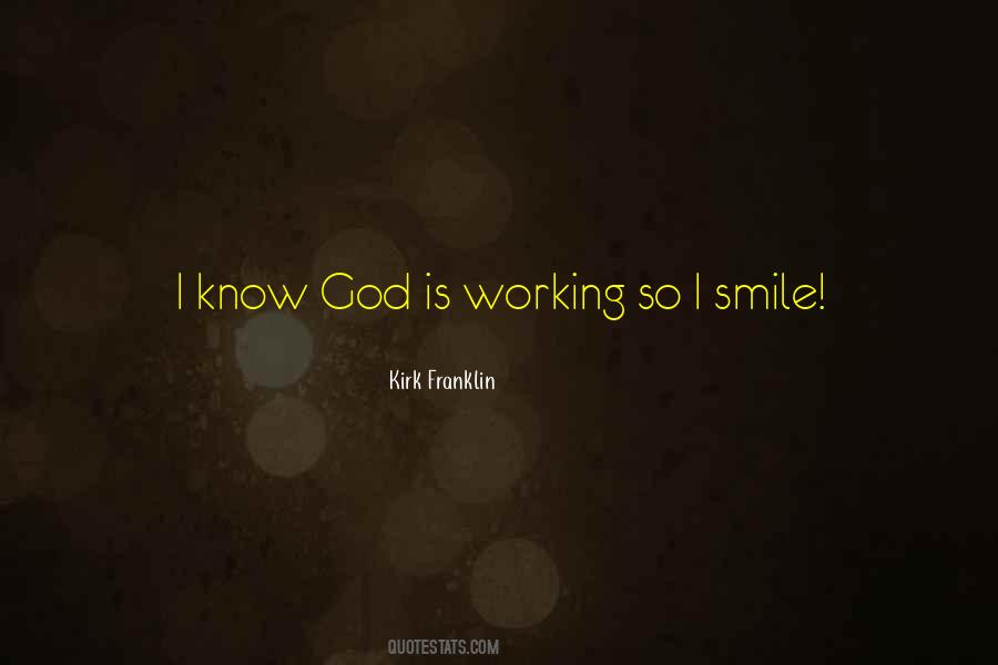 God Is Working Quotes #1209879