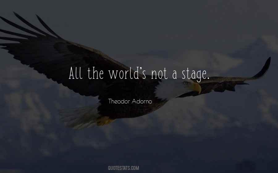 The World S A Stage Quotes #1006350