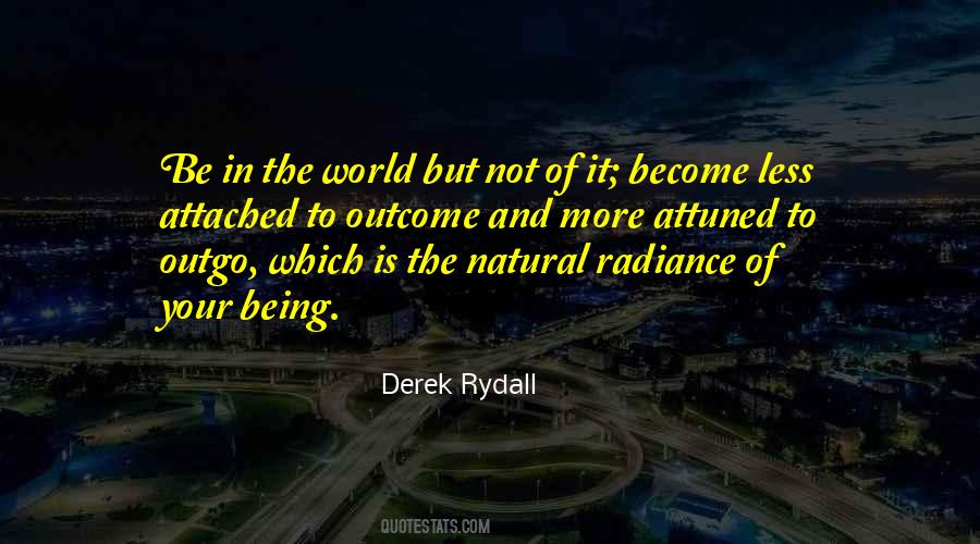 In The World But Not Of It Quotes #1476632