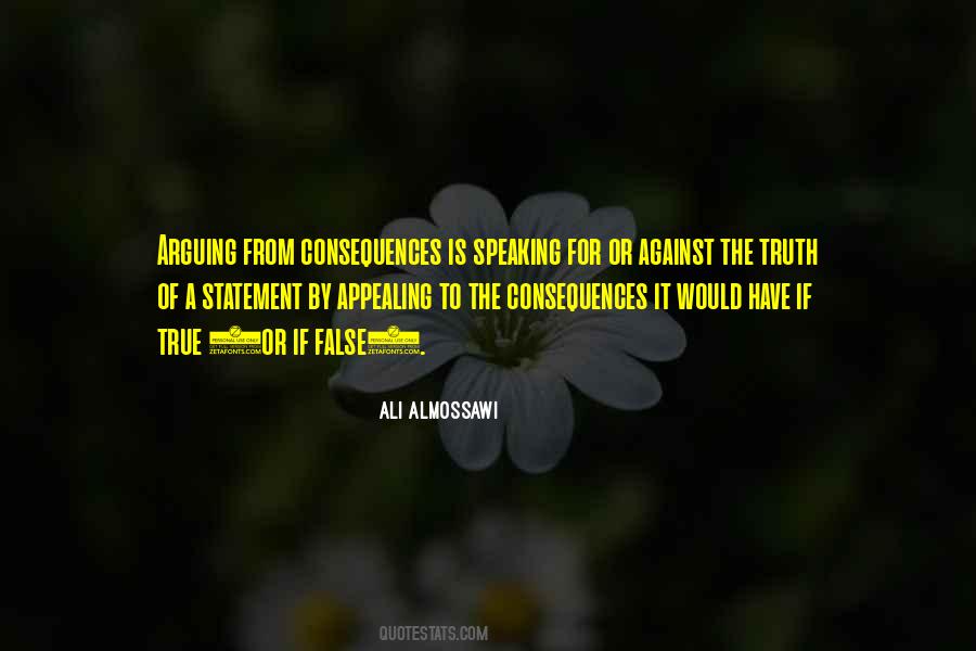 Consequences Of Truth Quotes #917054