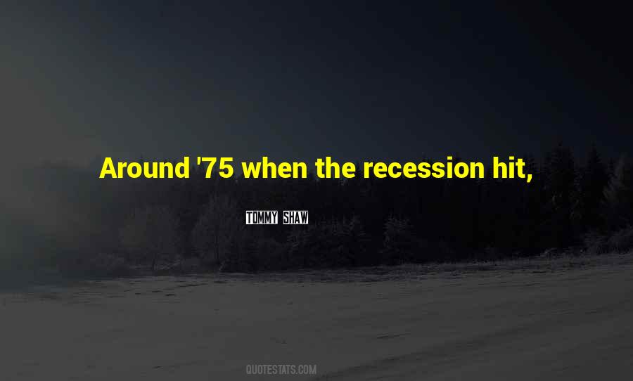 Quotes About Recession #1016102