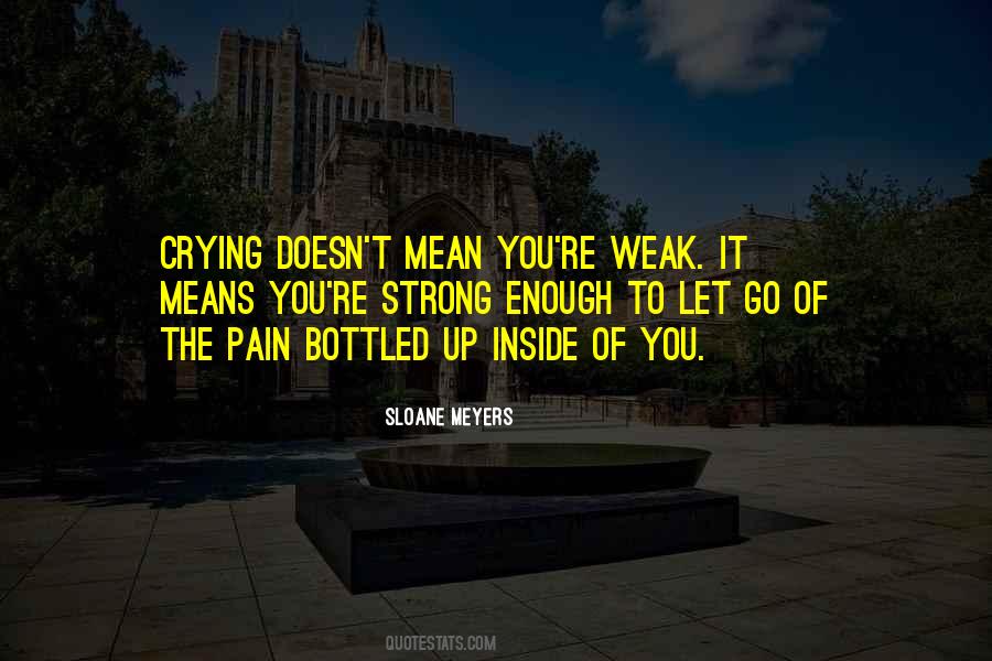 Quotes About Being Strong On The Outside But Weak On The Inside #1817033