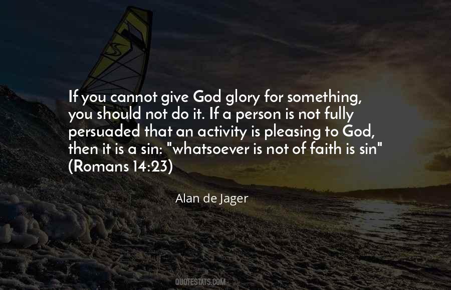 Pleasing To God Quotes #1067563