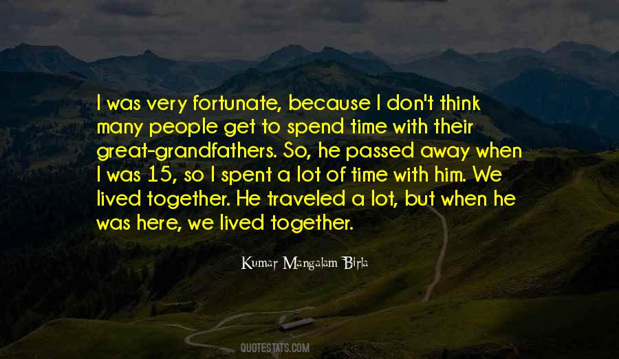 Quotes About Spent Time Together #1692382