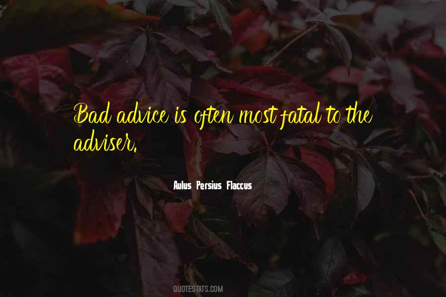 Quotes About Bad Advice #434496