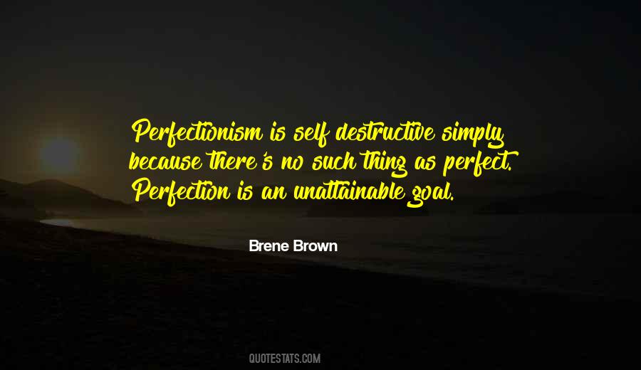 Perfection Is Unattainable Quotes #1477847
