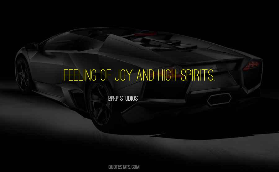 Quotes About High Spirits #1755594