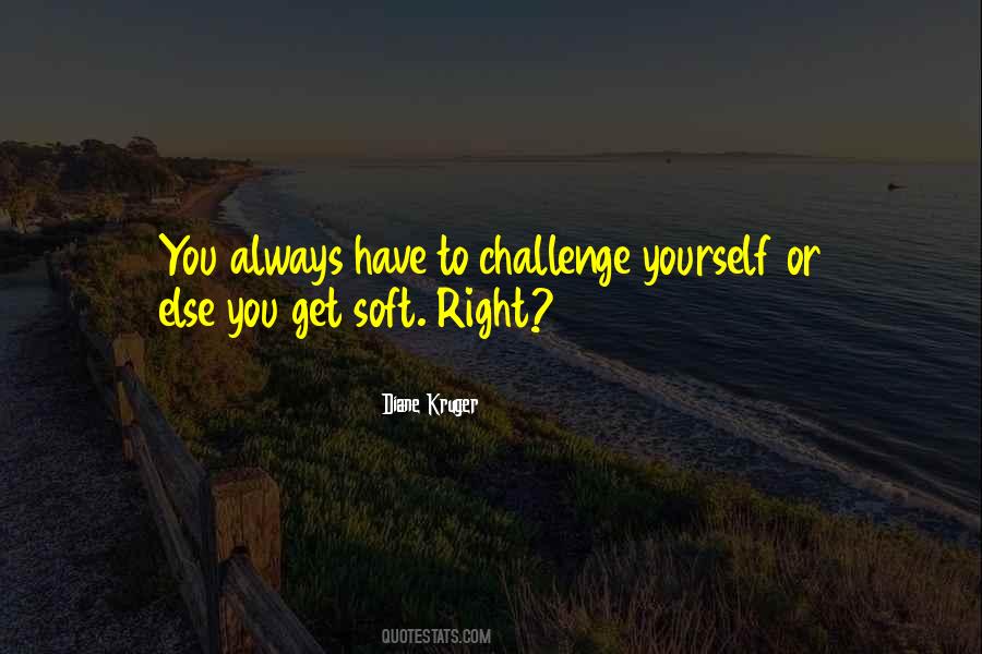 To Challenge Yourself Quotes #1651409