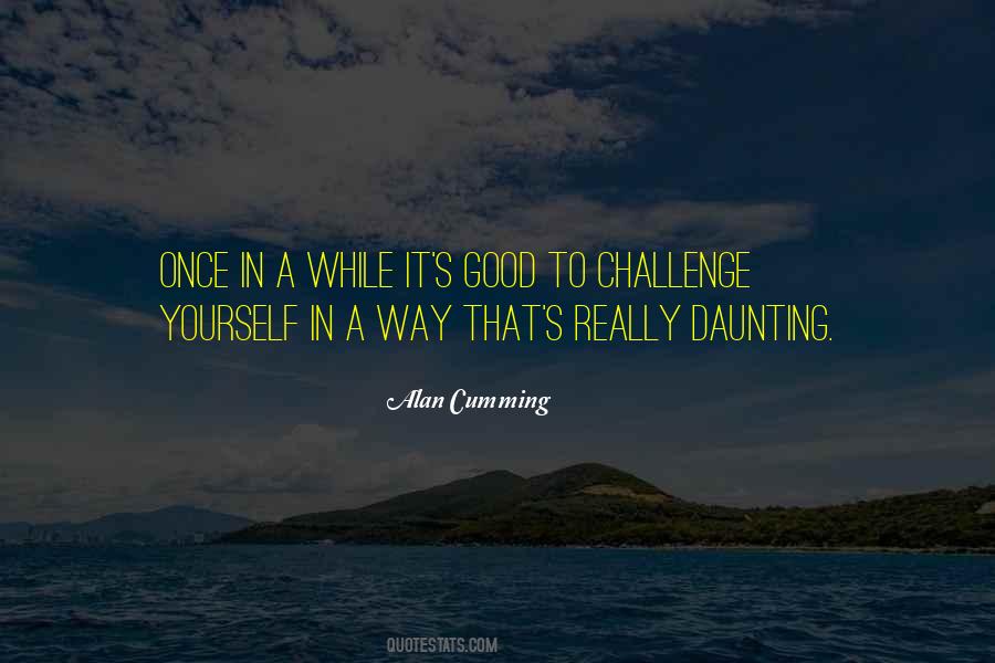 To Challenge Yourself Quotes #1695973
