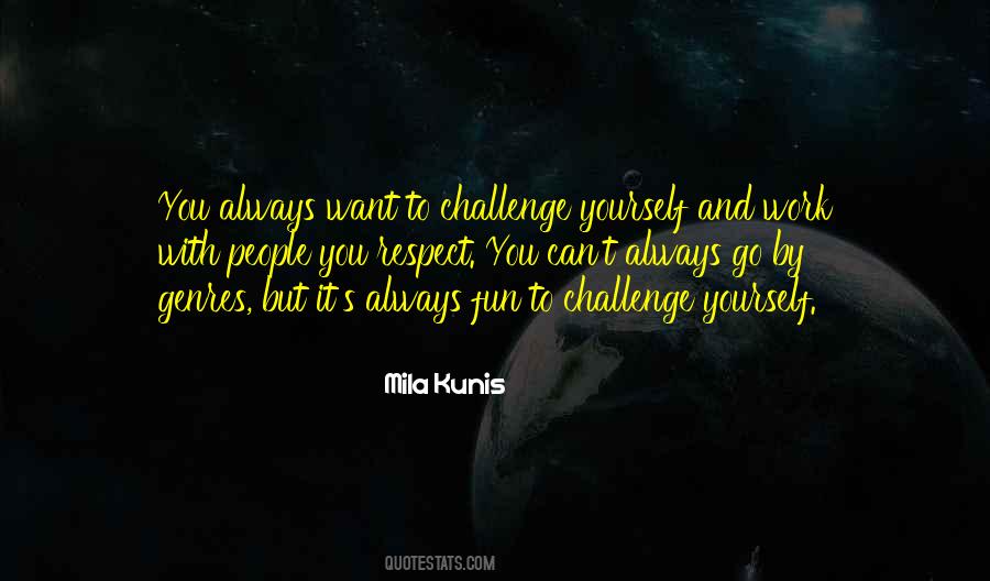 To Challenge Yourself Quotes #419411