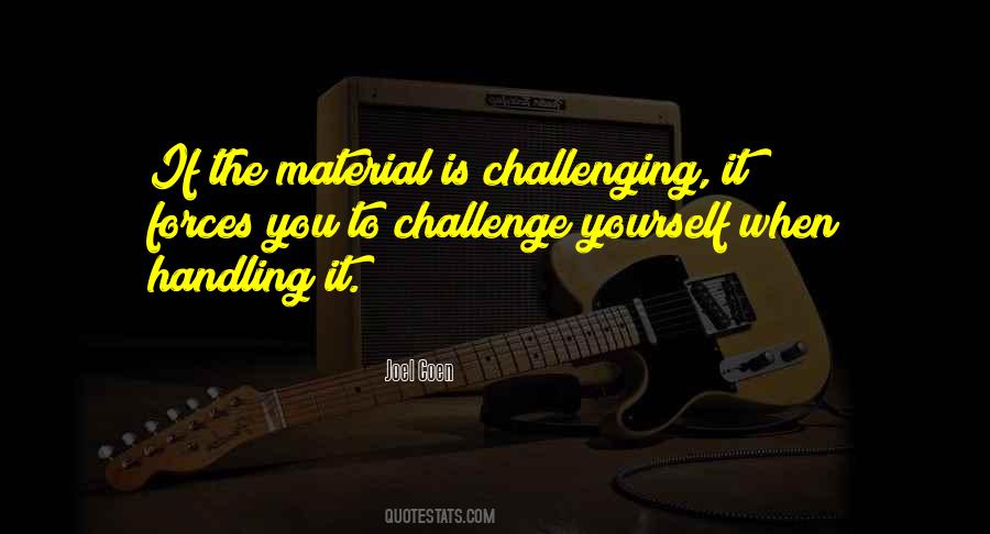 To Challenge Yourself Quotes #446149