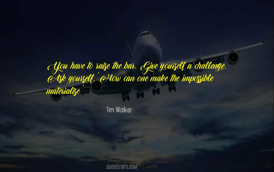 To Challenge Yourself Quotes #889367