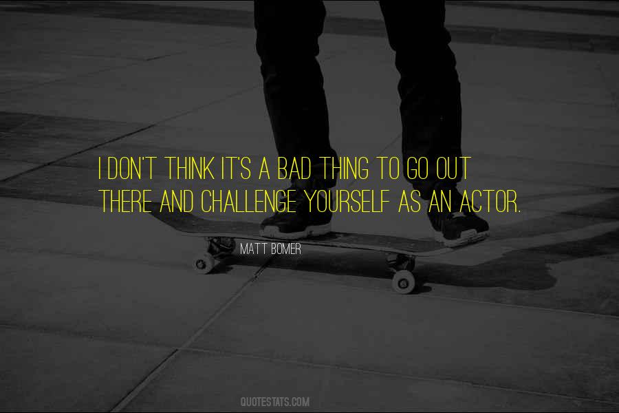 To Challenge Yourself Quotes #891225