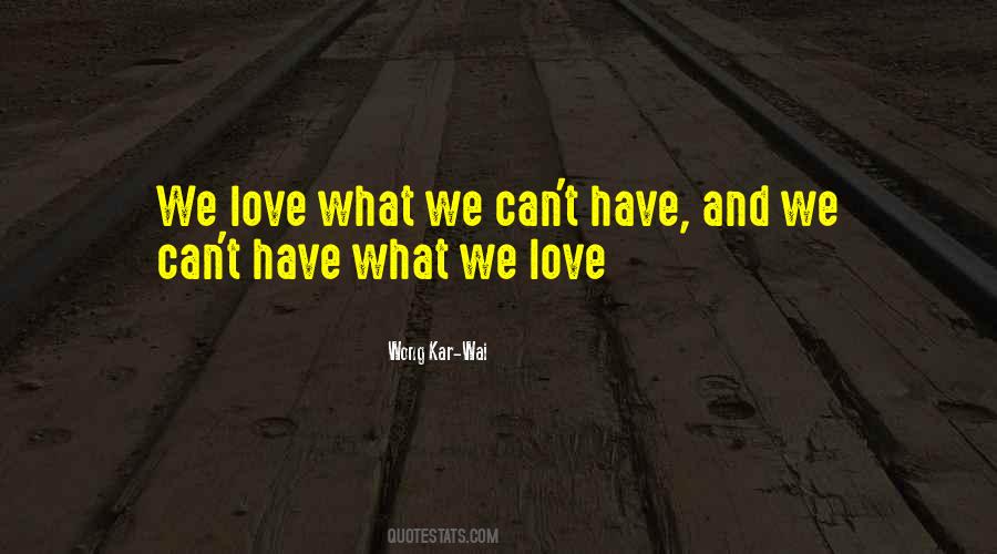 Quotes About What We Can't Have #652312