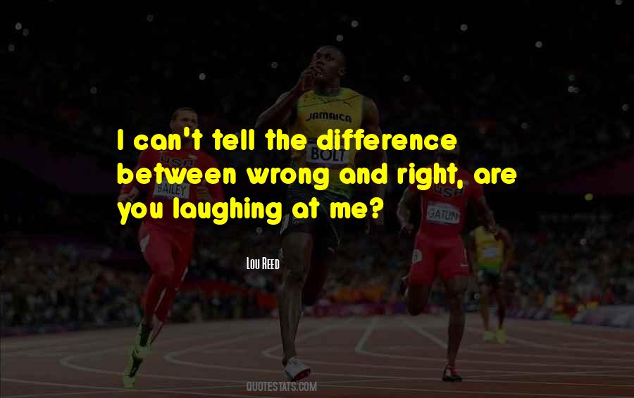 Quotes About The Difference Between Right And Wrong #1548077