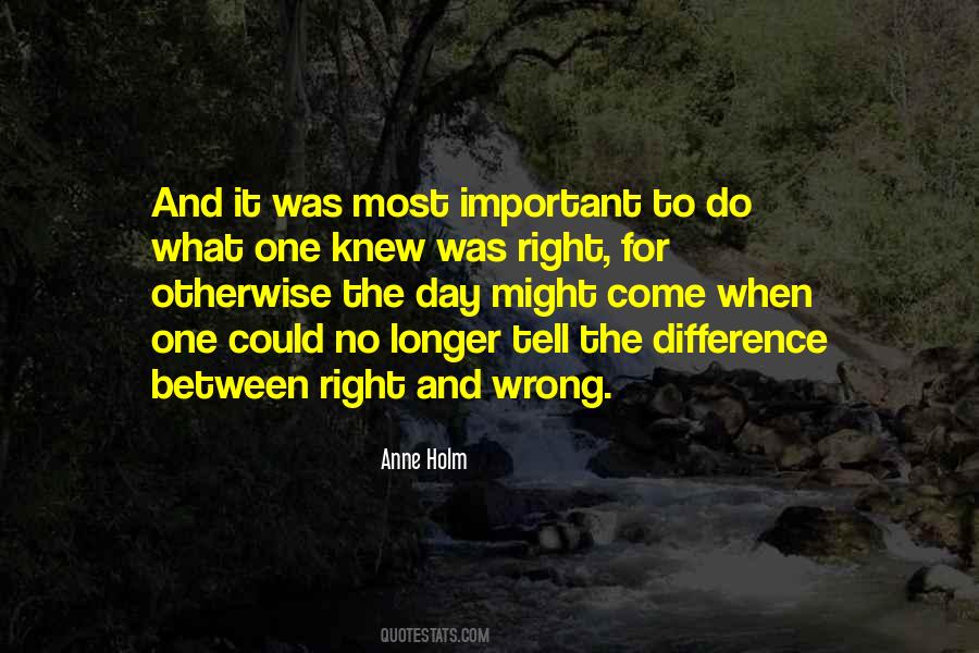 Quotes About The Difference Between Right And Wrong #1669551