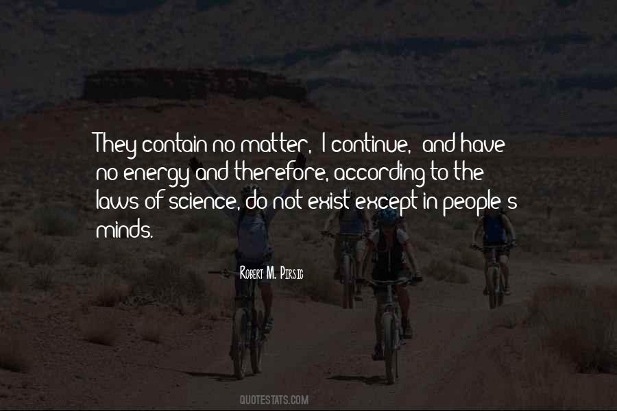Matter Of Science Quotes #10913