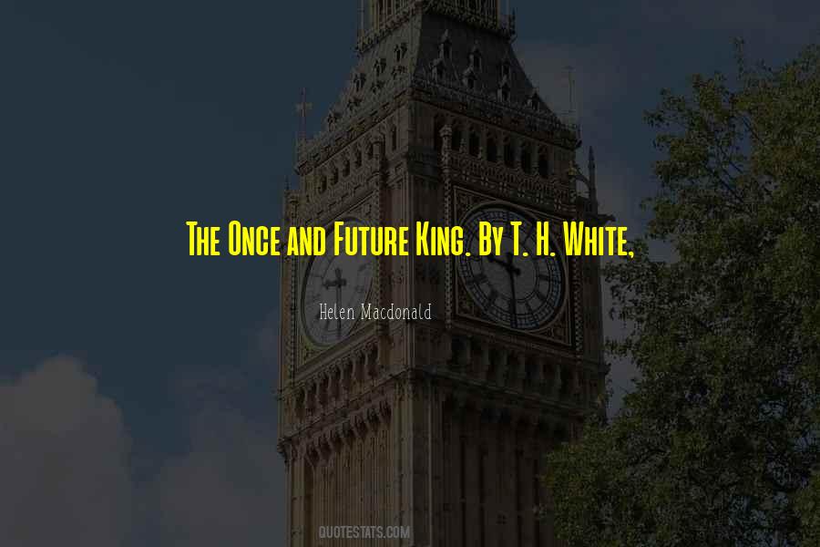 Once And Future King Quotes #970698