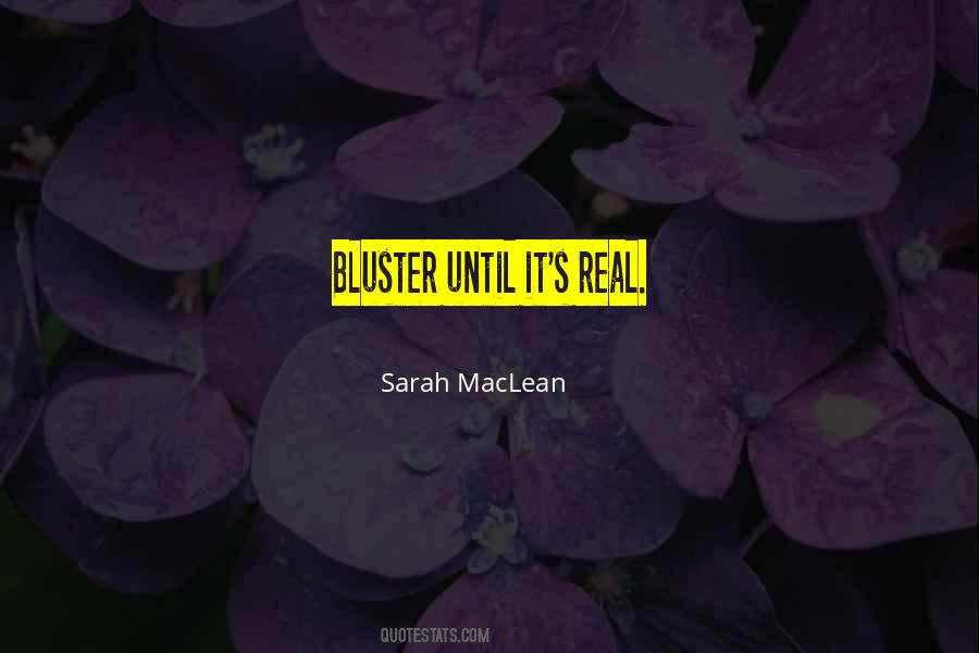 Quotes About Bluster #1432495