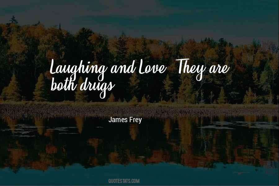 Quotes About Love And Drugs #915664