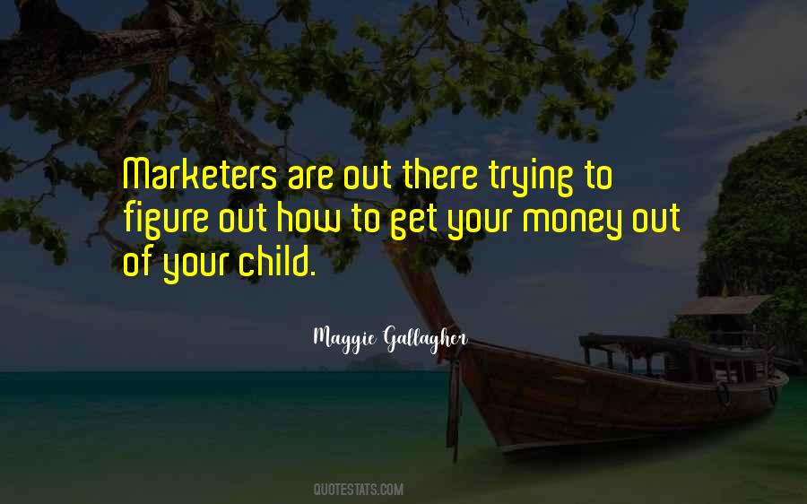 Quotes About How To Get Money #391692