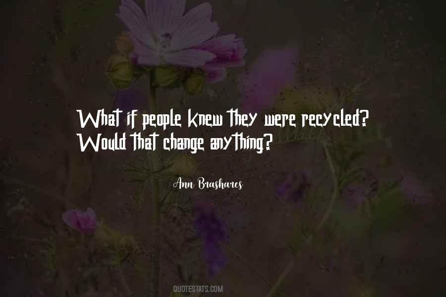 Quotes About Recycled #1474162