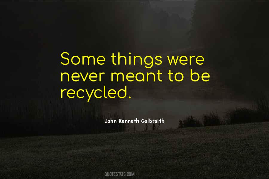 Quotes About Recycled #686653