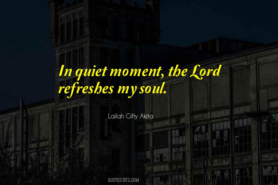 Refreshes My Soul Quotes #1027616