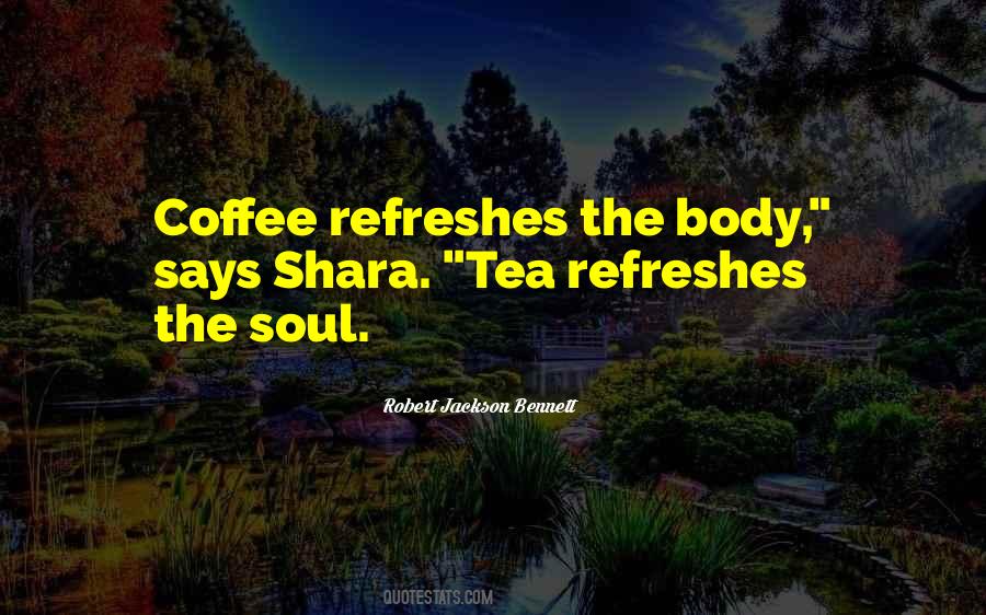 Refreshes My Soul Quotes #422562