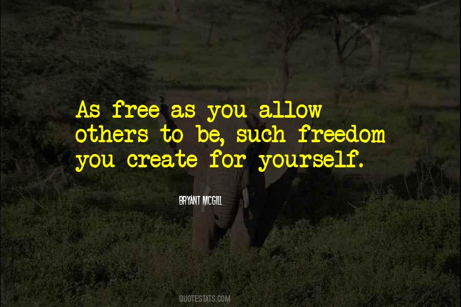 Quotes About Freedom To Be Yourself #1762355
