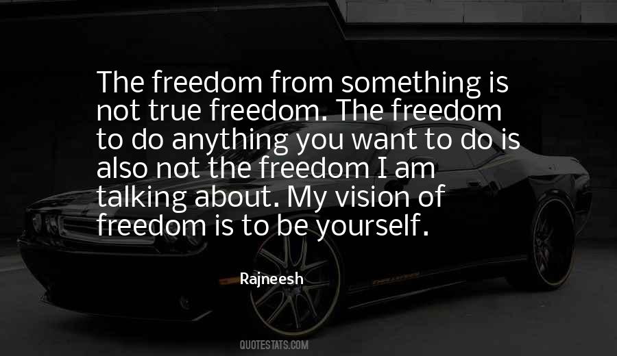 Quotes About Freedom To Be Yourself #339110