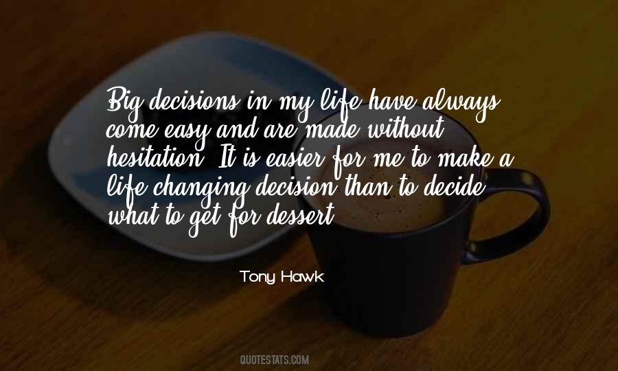 Quotes About Decisions Made #34953
