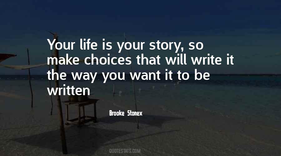 Life Is A Story To Be Written Quotes #786009