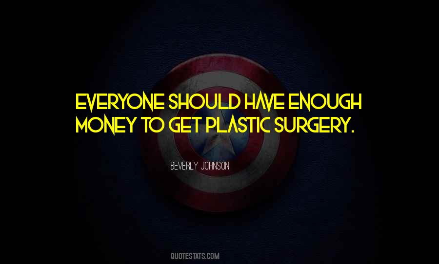 Quotes About Not Having Plastic Surgery #179919