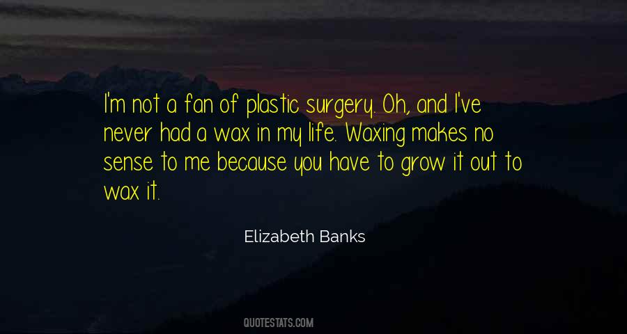 Quotes About Not Having Plastic Surgery #18941