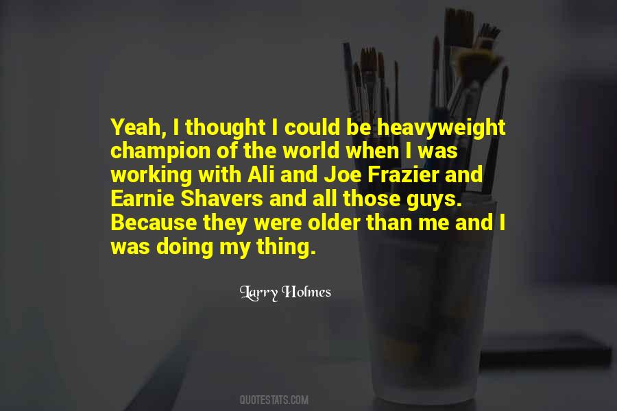 Quotes About Earnie Shavers #518151