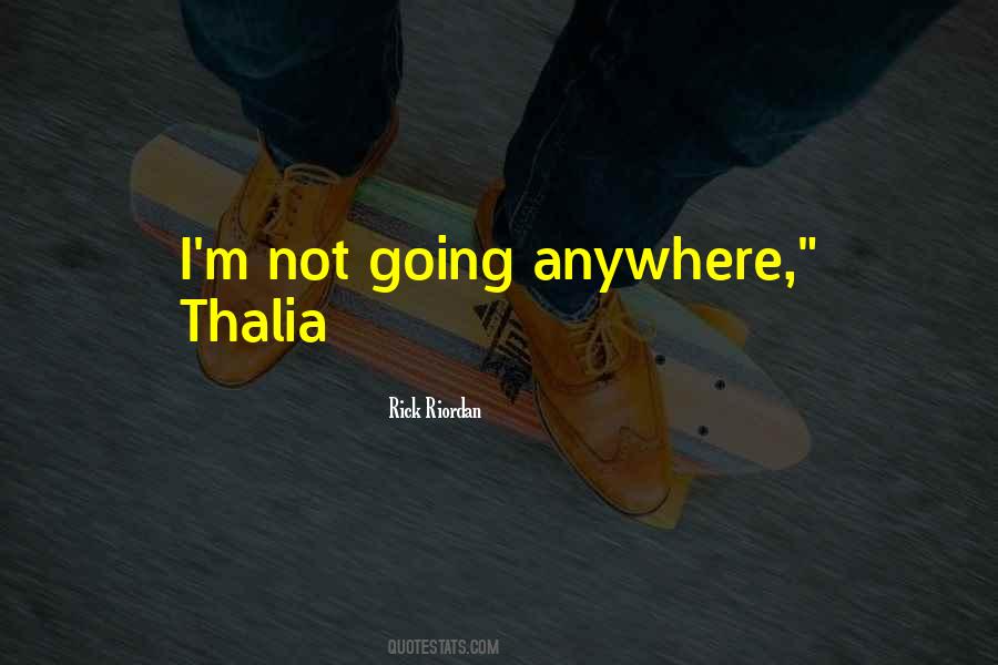 Going Anywhere Quotes #1528731