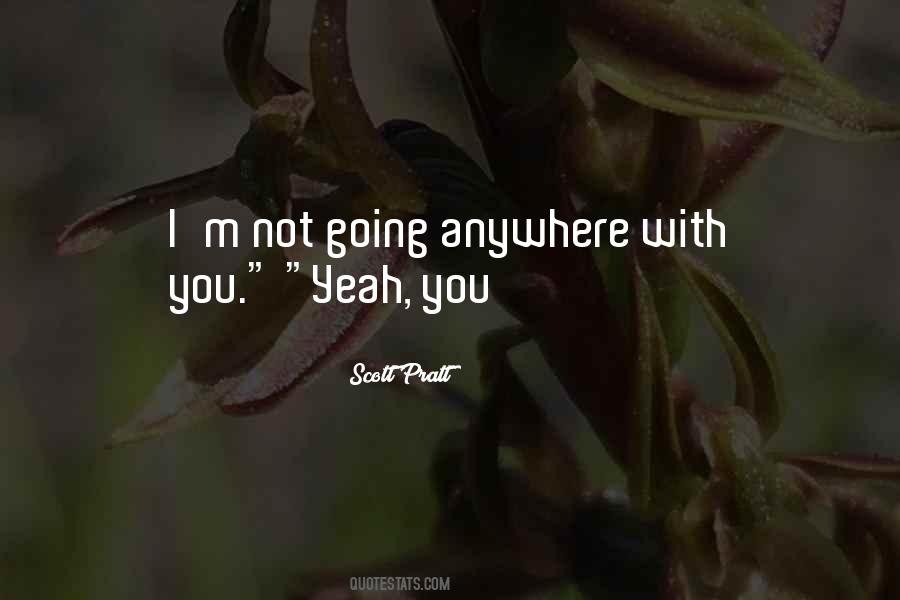 Going Anywhere Quotes #1708052