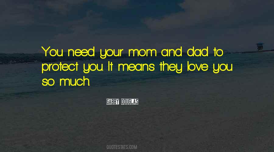 Quotes About Your Mom And Dad #1808381