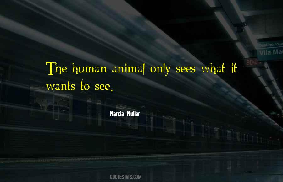 Human Animal Quotes #1434884