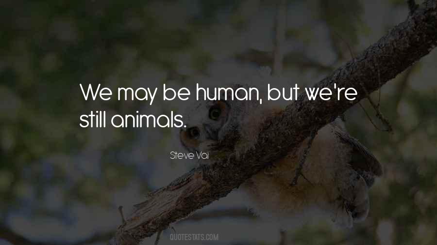 Human Animal Quotes #43843