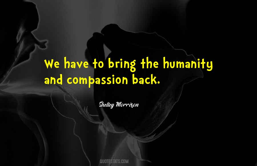 Quotes About Humanity And Compassion #1489531
