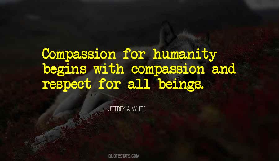 Quotes About Humanity And Compassion #448917