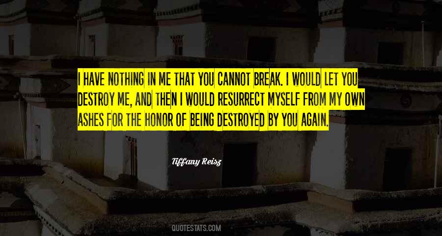 Quotes About Being Destroyed #410788