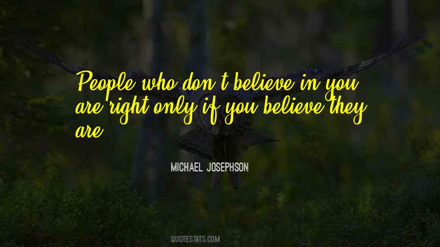 People Who Believe In You Quotes #295264